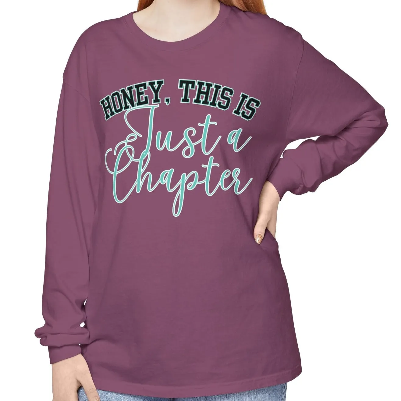 Comfort Colors Women's Long Sleeve Tee - 'Honey, This is Just a Chapter' - Cozy & Stylish Casual Wear for Every Season
