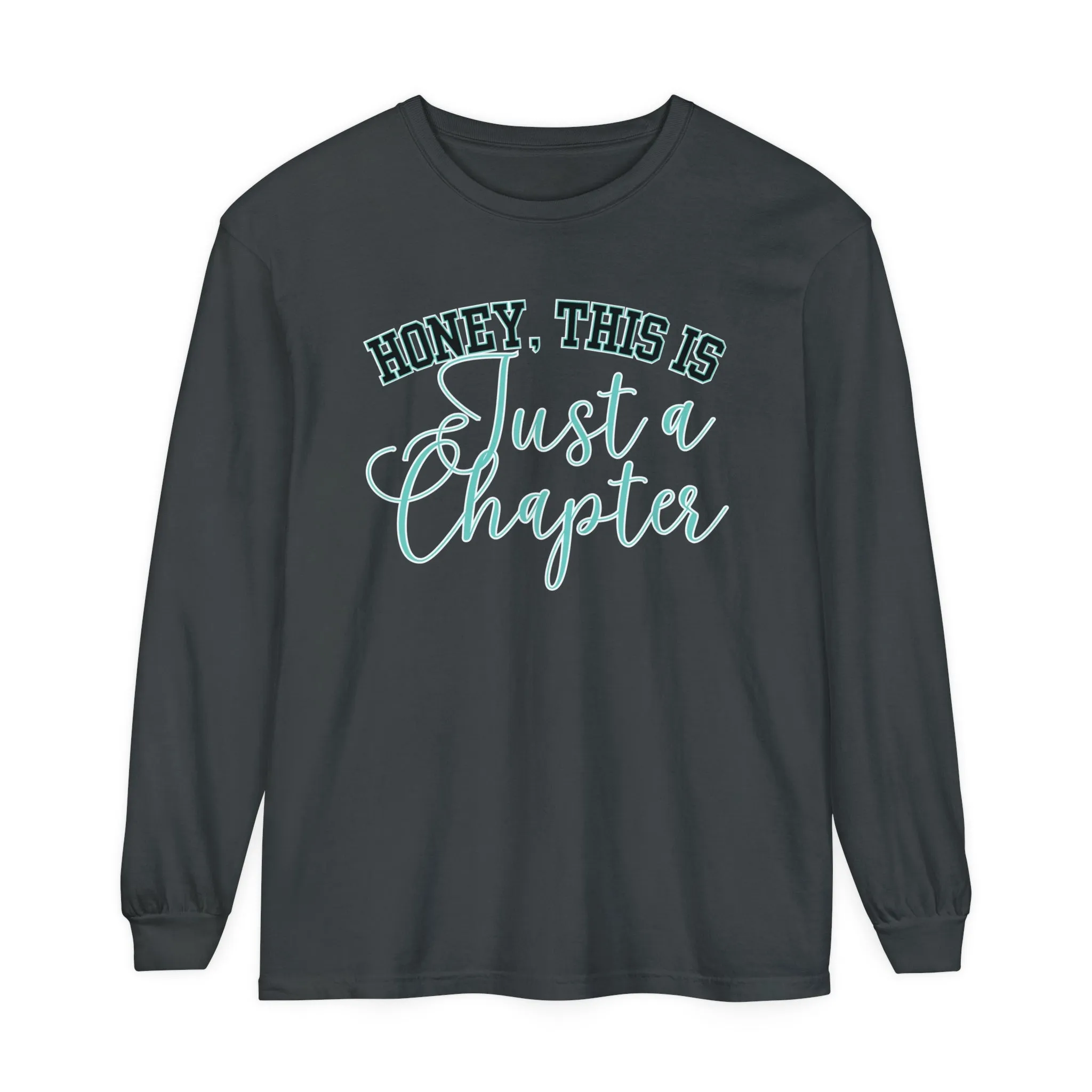 Comfort Colors Women's Long Sleeve Tee - 'Honey, This is Just a Chapter' - Cozy & Stylish Casual Wear for Every Season