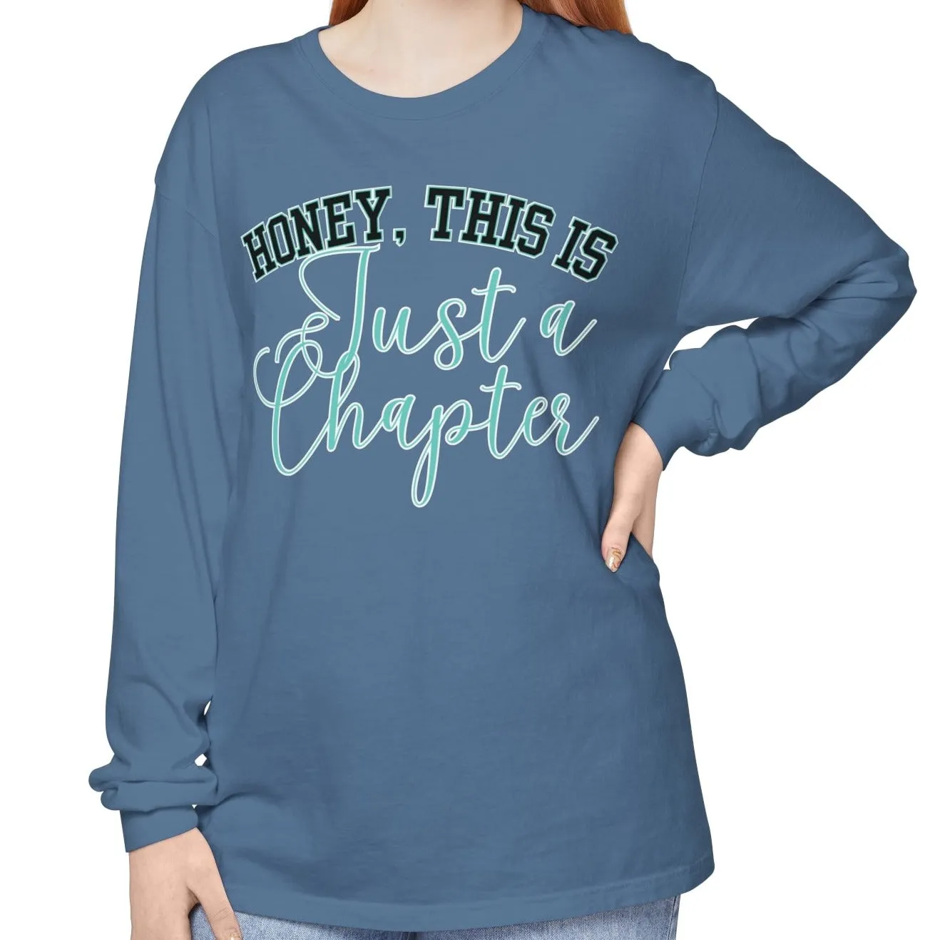 Comfort Colors Women's Long Sleeve Tee - 'Honey, This is Just a Chapter' - Cozy & Stylish Casual Wear for Every Season
