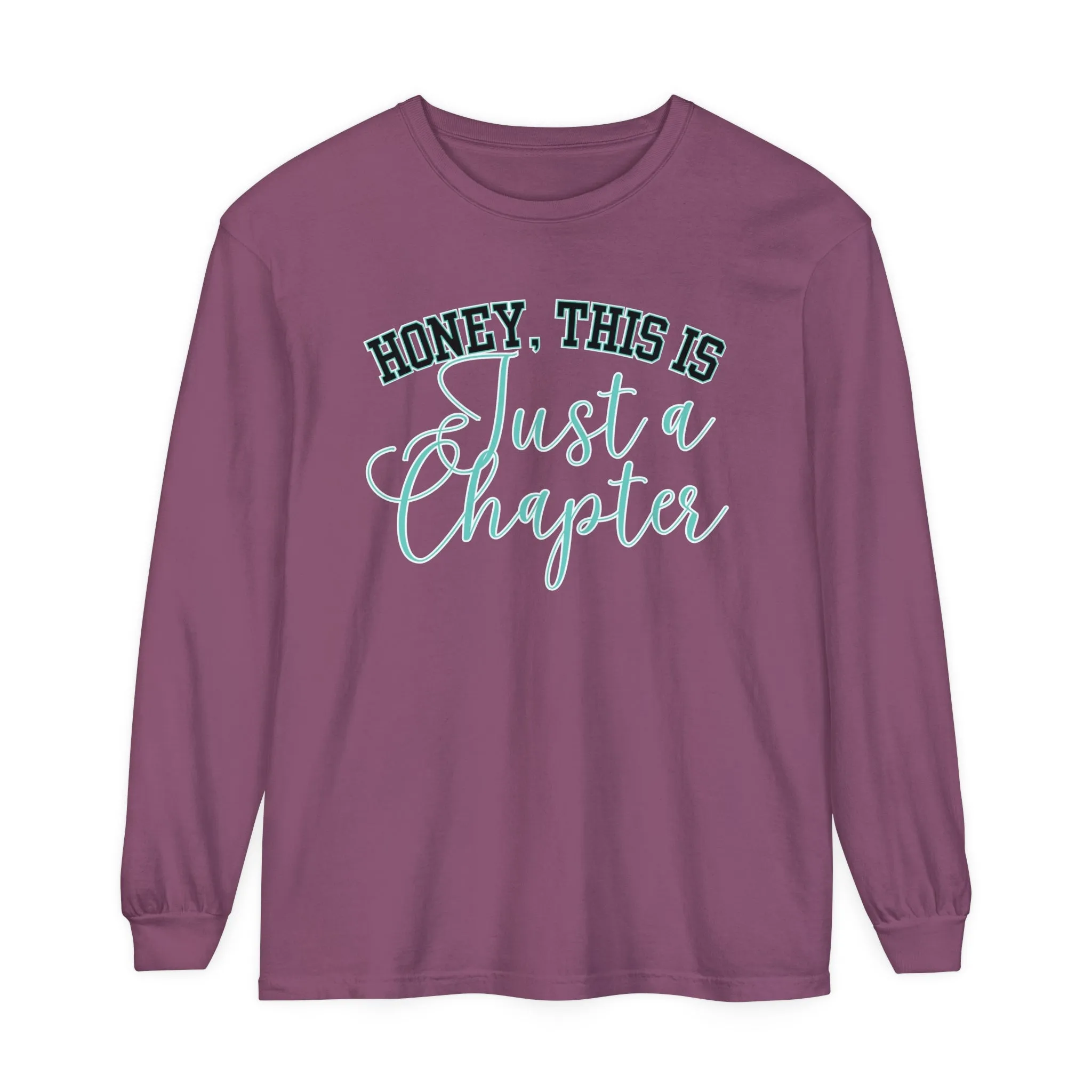 Comfort Colors Women's Long Sleeve Tee - 'Honey, This is Just a Chapter' - Cozy & Stylish Casual Wear for Every Season