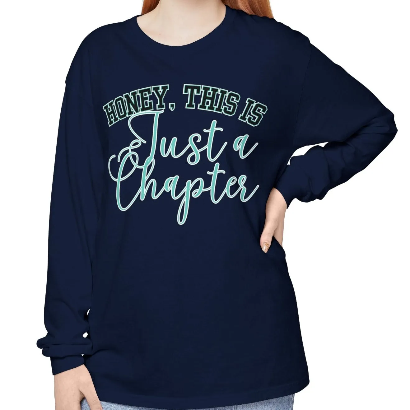 Comfort Colors Women's Long Sleeve Tee - 'Honey, This is Just a Chapter' - Cozy & Stylish Casual Wear for Every Season