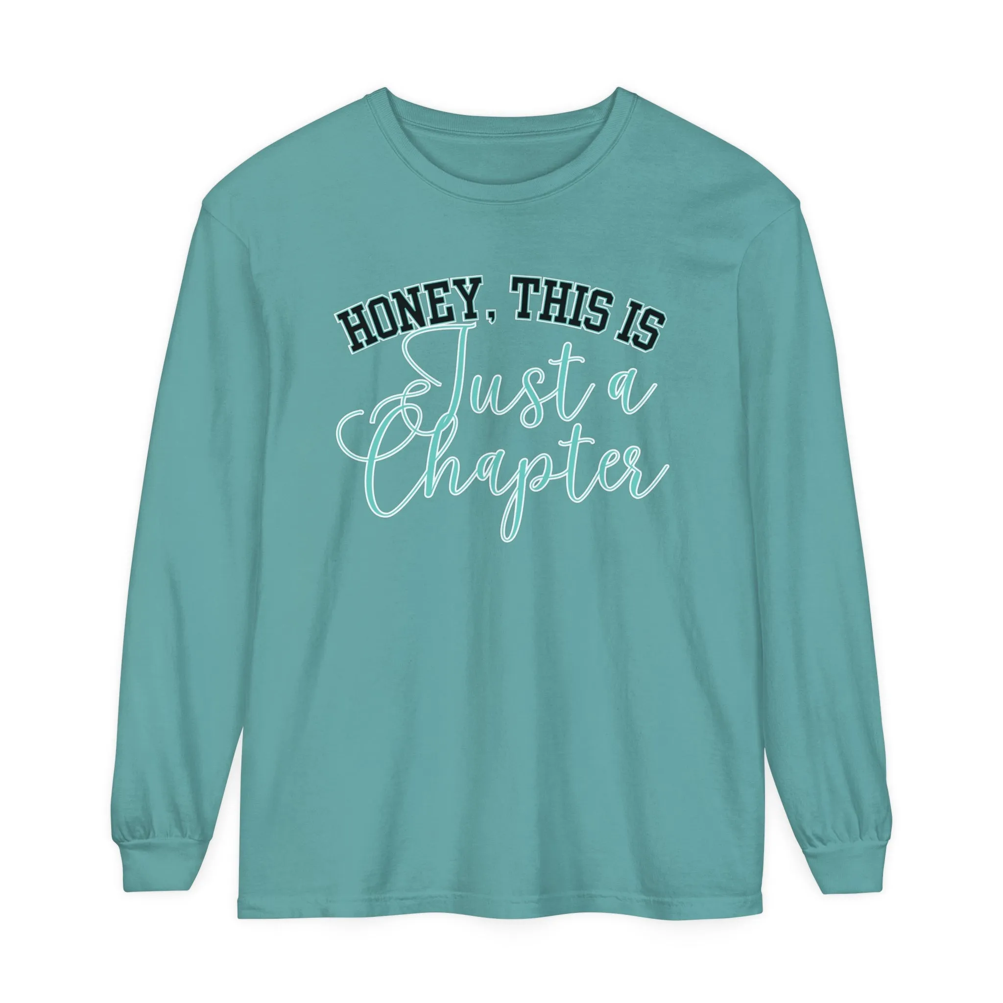 Comfort Colors Women's Long Sleeve Tee - 'Honey, This is Just a Chapter' - Cozy & Stylish Casual Wear for Every Season