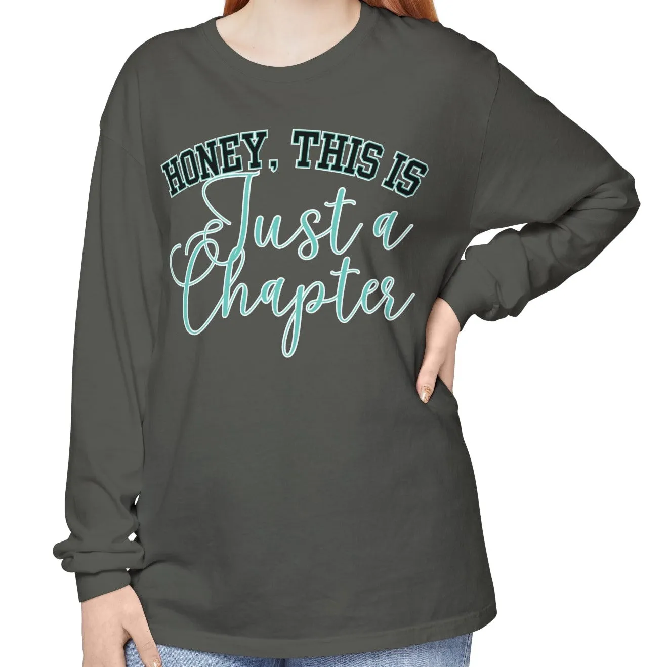 Comfort Colors Women's Long Sleeve Tee - 'Honey, This is Just a Chapter' - Cozy & Stylish Casual Wear for Every Season