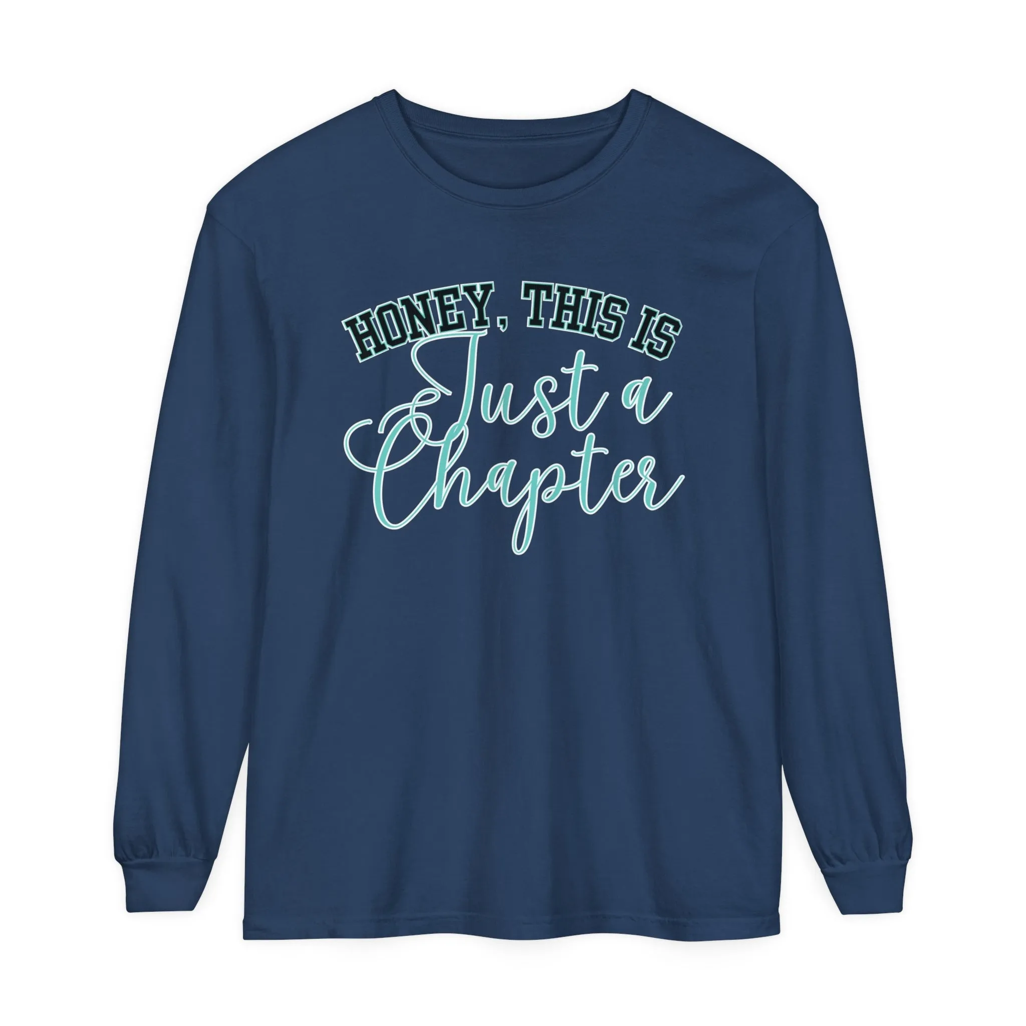 Comfort Colors Women's Long Sleeve Tee - 'Honey, This is Just a Chapter' - Cozy & Stylish Casual Wear for Every Season