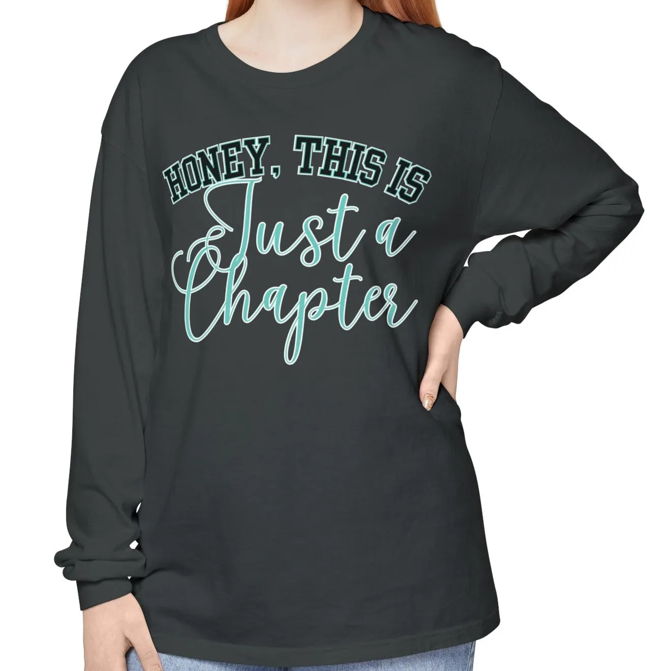 Comfort Colors Women's Long Sleeve Tee - 'Honey, This is Just a Chapter' - Cozy & Stylish Casual Wear for Every Season