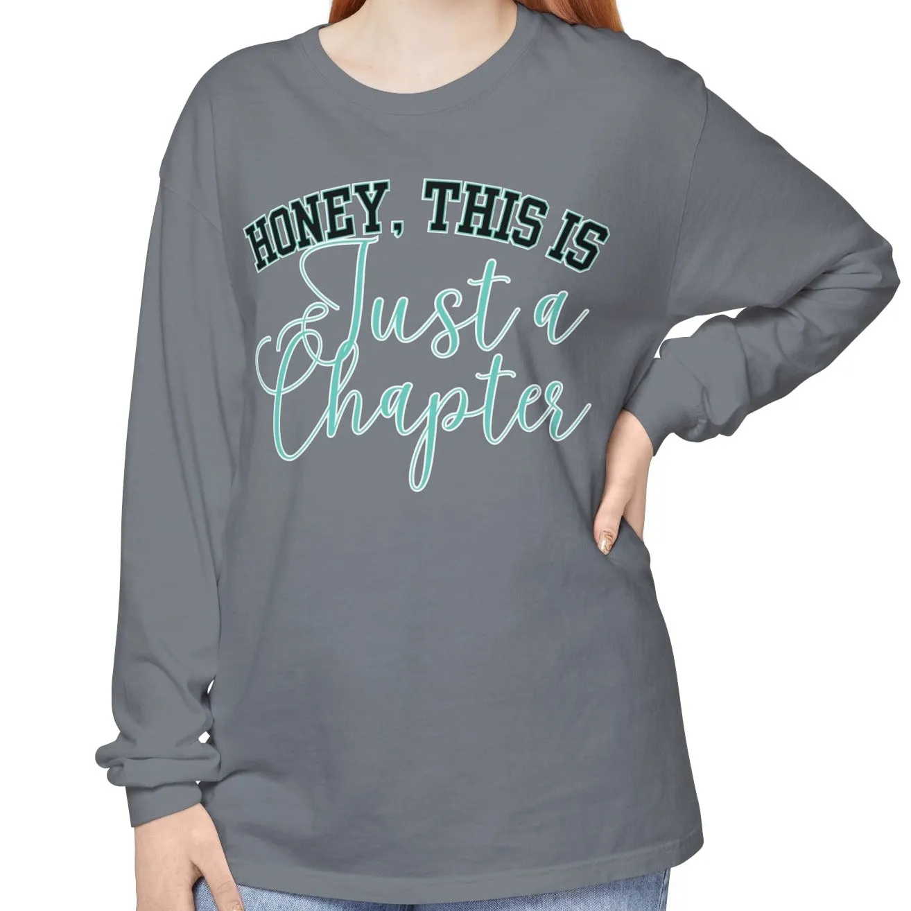 Comfort Colors Women's Long Sleeve Tee - 'Honey, This is Just a Chapter' - Cozy & Stylish Casual Wear for Every Season