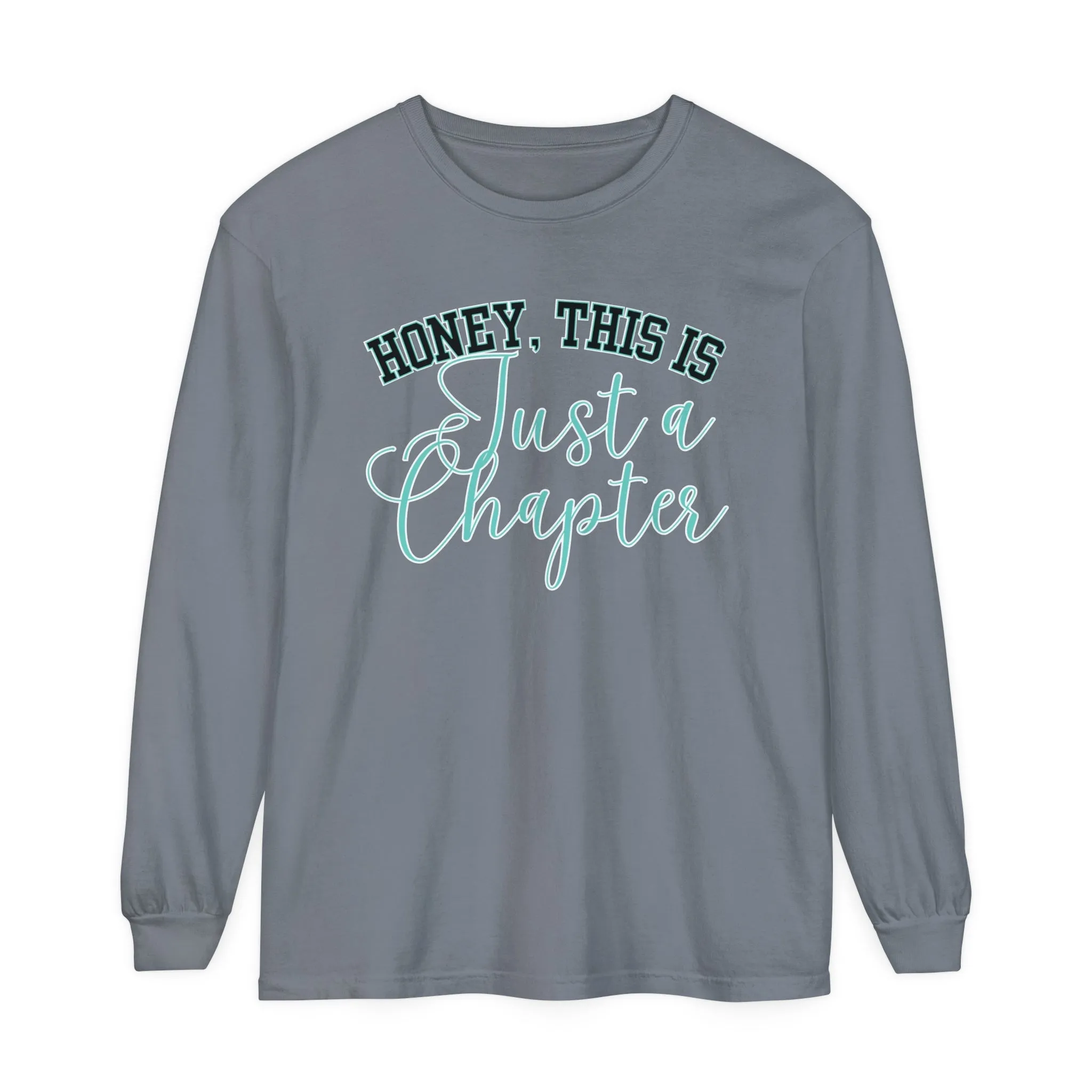 Comfort Colors Women's Long Sleeve Tee - 'Honey, This is Just a Chapter' - Cozy & Stylish Casual Wear for Every Season