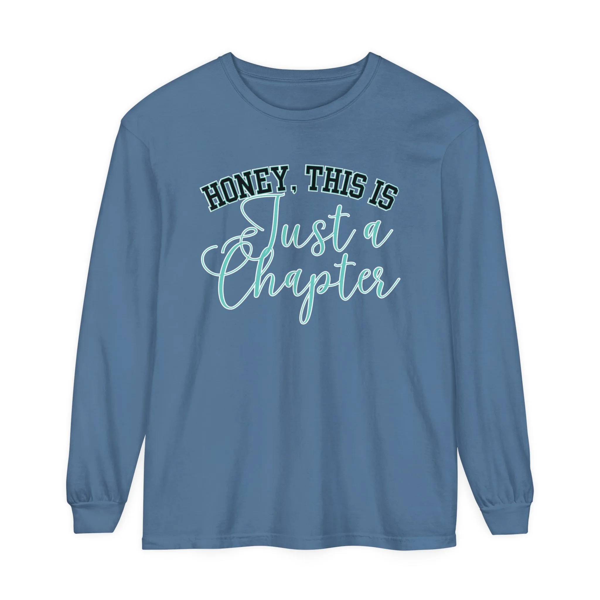 Comfort Colors Women's Long Sleeve Tee - 'Honey, This is Just a Chapter' - Cozy & Stylish Casual Wear for Every Season