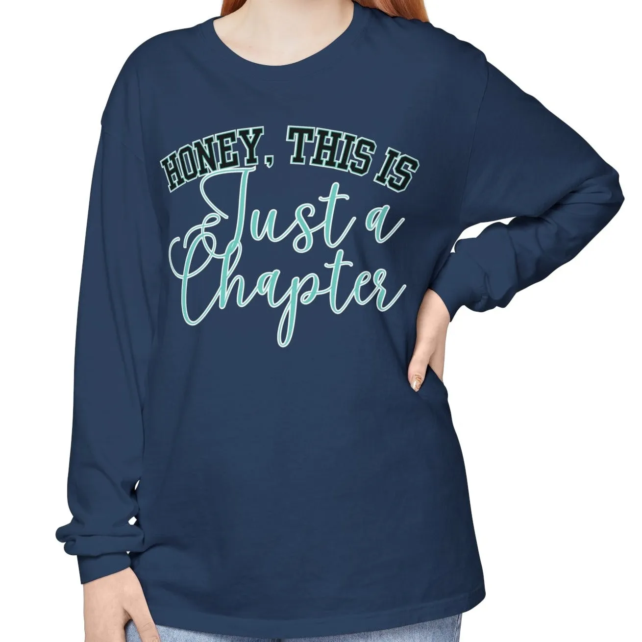 Comfort Colors Women's Long Sleeve Tee - 'Honey, This is Just a Chapter' - Cozy & Stylish Casual Wear for Every Season