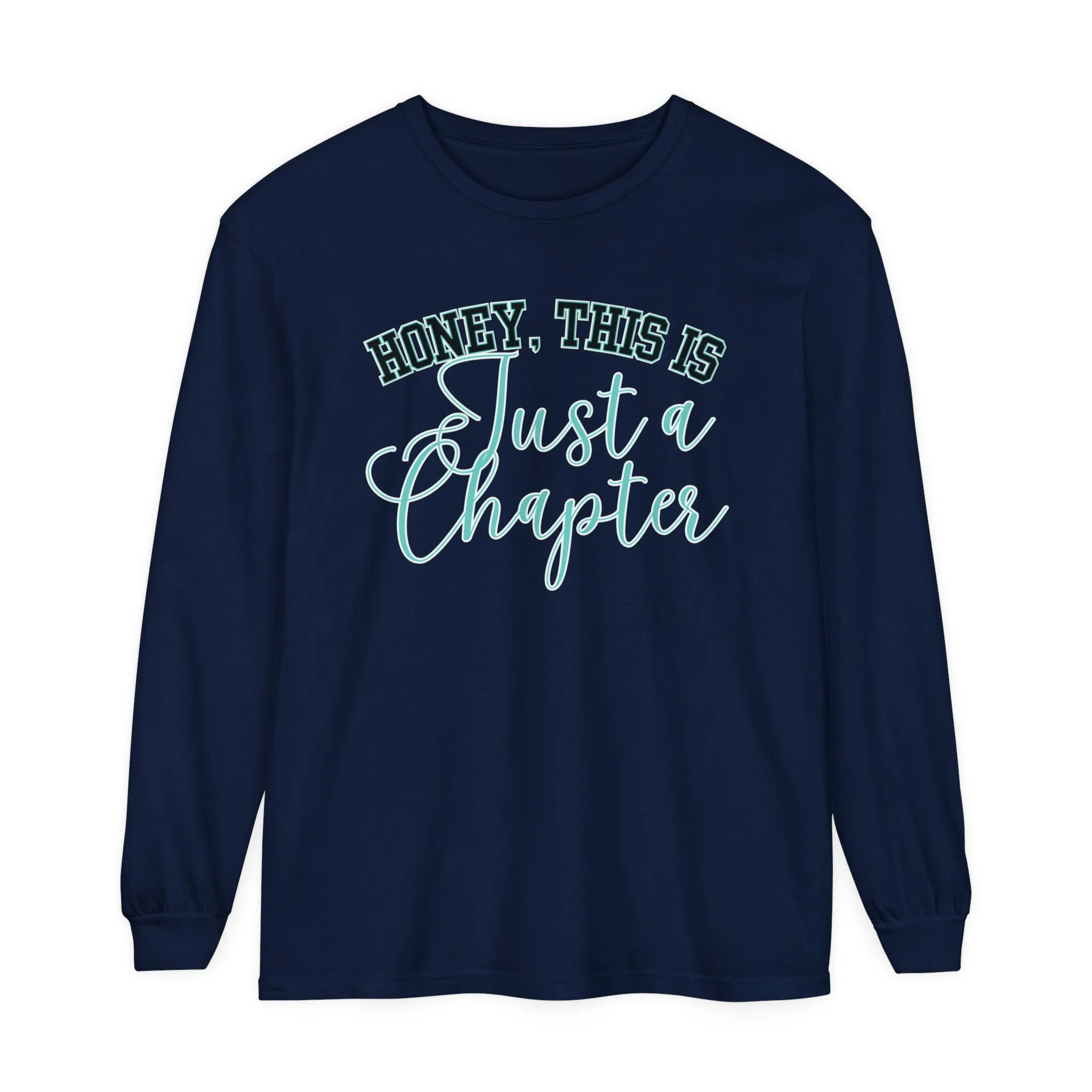 Comfort Colors Women's Long Sleeve Tee - 'Honey, This is Just a Chapter' - Cozy & Stylish Casual Wear for Every Season