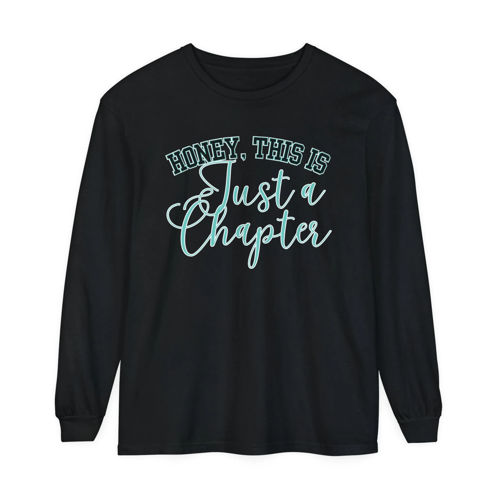 Comfort Colors Women's Long Sleeve Tee - 'Honey, This is Just a Chapter' - Cozy & Stylish Casual Wear for Every Season