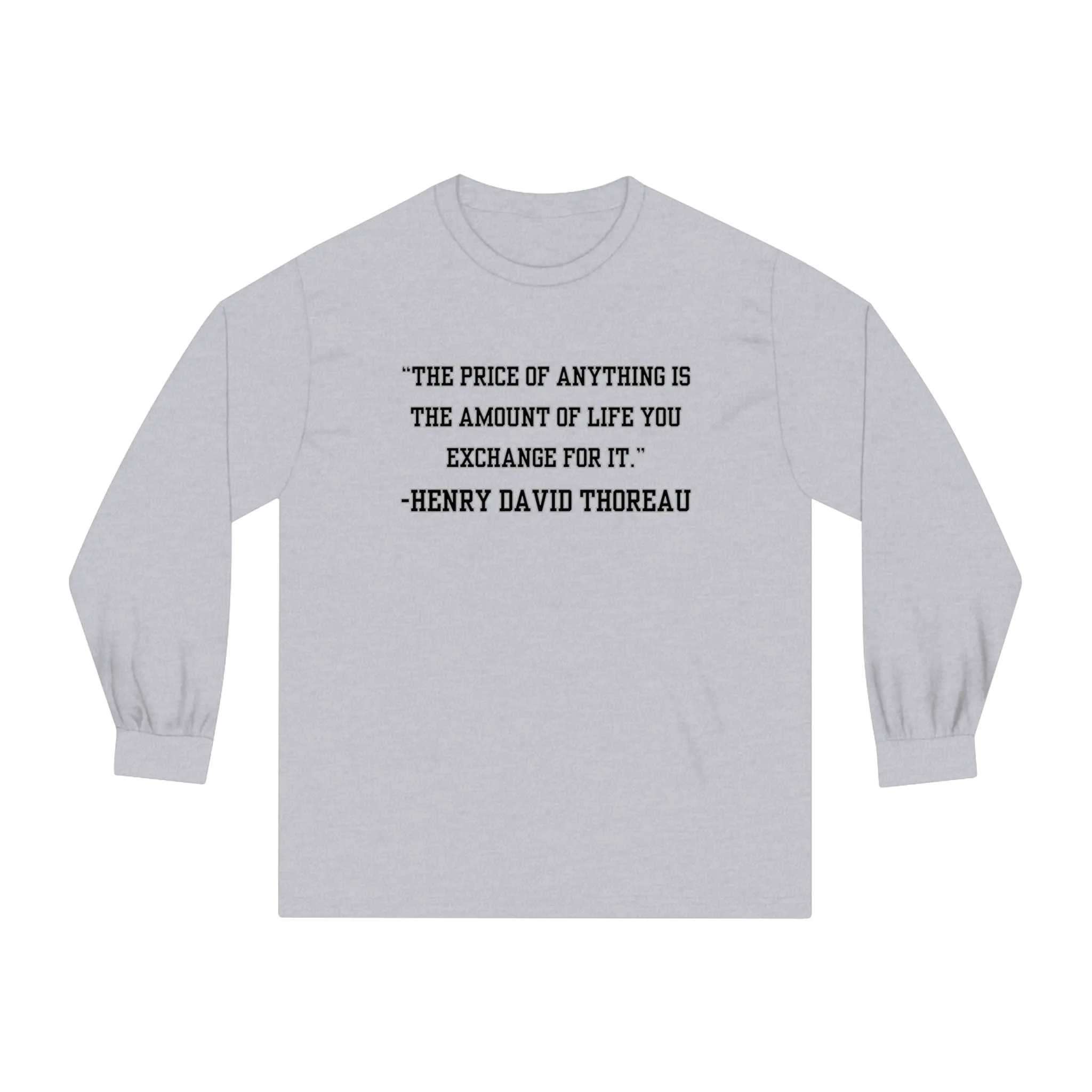 Men's Long Sleeve Tee: 'The Price of Anything is the Amount of Life You Exchange for It' - Inspirational Wisdom by Henry David Thoreau