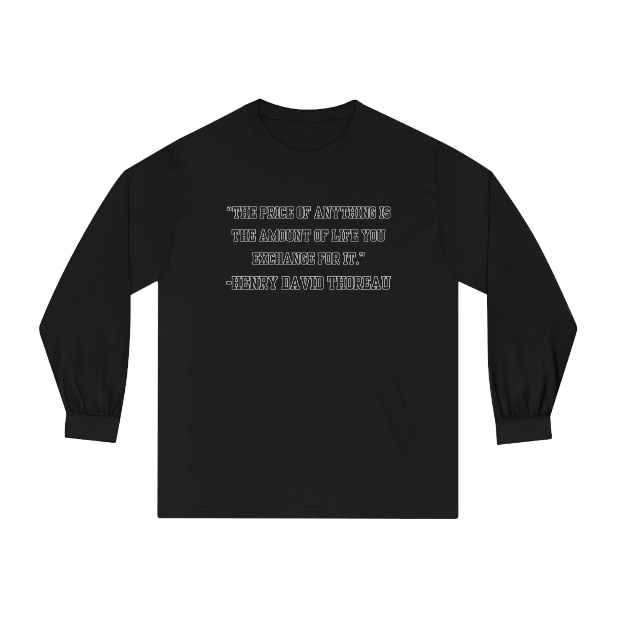 Men's Long Sleeve Tee: 'The Price of Anything is the Amount of Life You Exchange for It' - Inspirational Wisdom by Henry David Thoreau