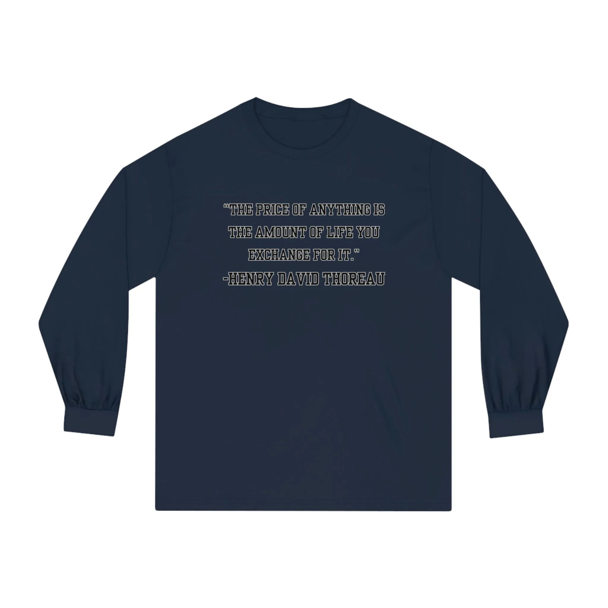 Men's Long Sleeve Tee: 'The Price of Anything is the Amount of Life You Exchange for It' - Inspirational Wisdom by Henry David Thoreau